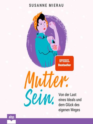 cover image of Mutter. Sein.--Von der Last eines Ideals und dem Glück des eigenen Weges